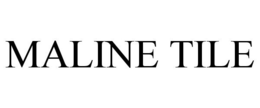 MALINE TILE trademark