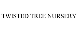 TWISTED TREE NURSERY trademark