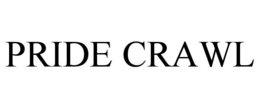 PRIDE CRAWL trademark