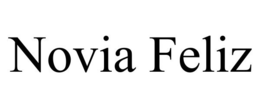 NOVIA FELIZ trademark