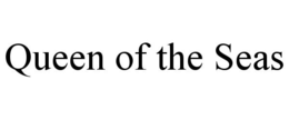 QUEEN OF THE SEAS trademark