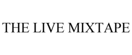 THE LIVE MIXTAPE trademark