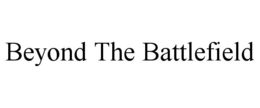 BEYOND THE BATTLEFIELD trademark