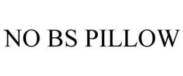 NO BS PILLOW trademark