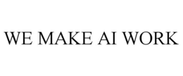 WE MAKE AI WORK trademark