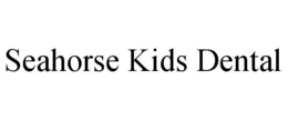 SEAHORSE KIDS DENTAL trademark