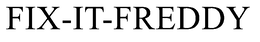 FIX-IT-FREDDY trademark