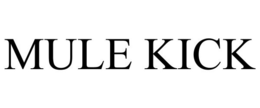 MULE KICK trademark
