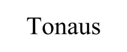 TONAUS trademark