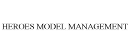 HEROES MODEL MANAGEMENT trademark