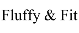 FLUFFY & FIT trademark
