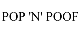 POP 'N' POOF trademark