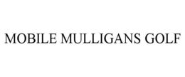 MOBILE MULLIGANS GOLF trademark