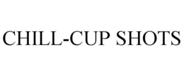 CHILL-CUP SHOTS trademark
