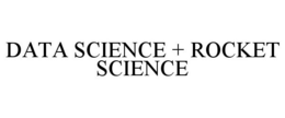 DATA SCIENCE + ROCKET SCIENCE trademark