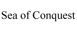 SEA OF CONQUEST trademark