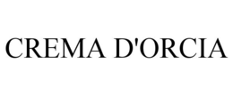 CREMA D'ORCIA trademark
