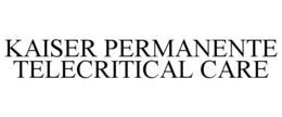 KAISER PERMANENTE TELECRITICAL CARE trademark