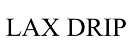 LAX DRIP trademark