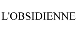 L'OBSIDIENNE trademark