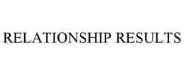 RELATIONSHIP RESULTS trademark