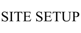 SITE SETUP trademark