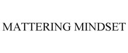 MATTERING MINDSET trademark