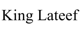 KING LATEEF trademark
