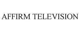 AFFIRM TELEVISION trademark