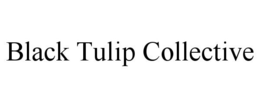 BLACK TULIP COLLECTIVE trademark