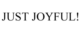 JUST JOYFUL! trademark