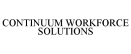 CONTINUUM WORKFORCE SOLUTIONS trademark