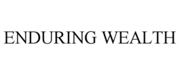 ENDURING WEALTH trademark