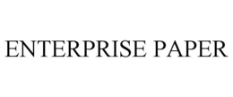 ENTERPRISE PAPER trademark