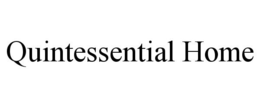 QUINTESSENTIAL HOME trademark