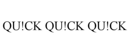 QU!CK QU!CK QU!CK trademark