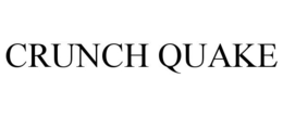 CRUNCH QUAKE trademark