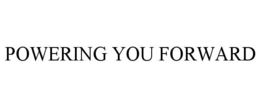 POWERING YOU FORWARD trademark
