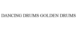 DANCING DRUMS GOLDEN DRUMS trademark