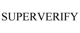 SUPERVERIFY trademark