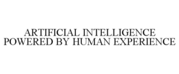ARTIFICIAL INTELLIGENCE POWERED BY HUMAN EXPERIENCE trademark