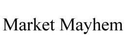 MARKET MAYHEM trademark