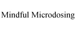 MINDFUL MICRODOSING trademark