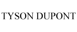 TYSON DUPONT trademark