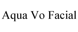 AQUA VO FACIAL trademark