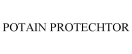POTAIN PROTECHTOR trademark