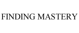 FINDING MASTERY trademark