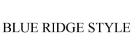BLUE RIDGE STYLE trademark