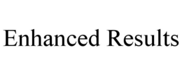 ENHANCED RESULTS trademark