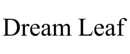 DREAM LEAF trademark